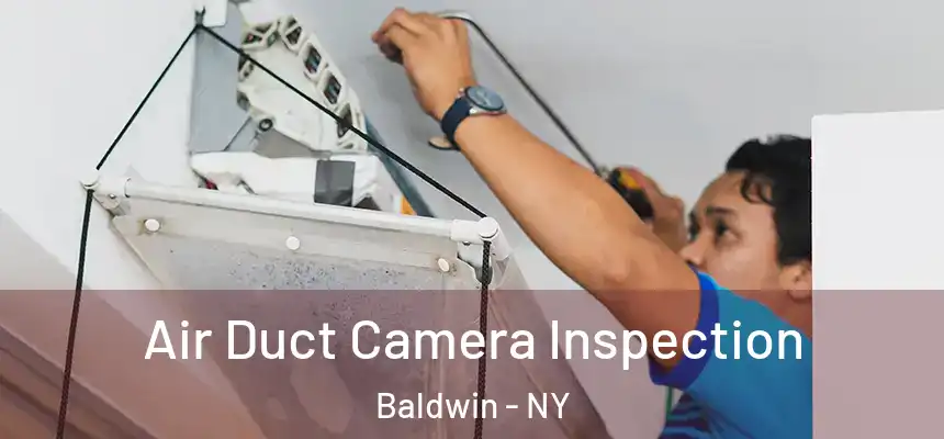 Air Duct Camera Inspection Baldwin - NY