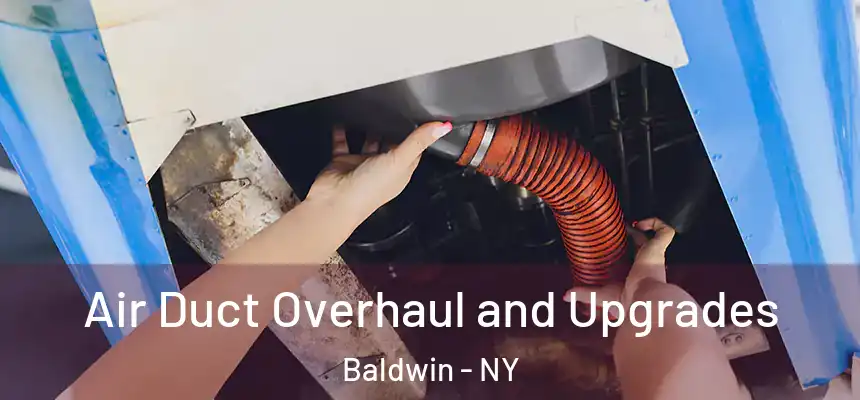  Air Duct Overhaul and Upgrades Baldwin - NY