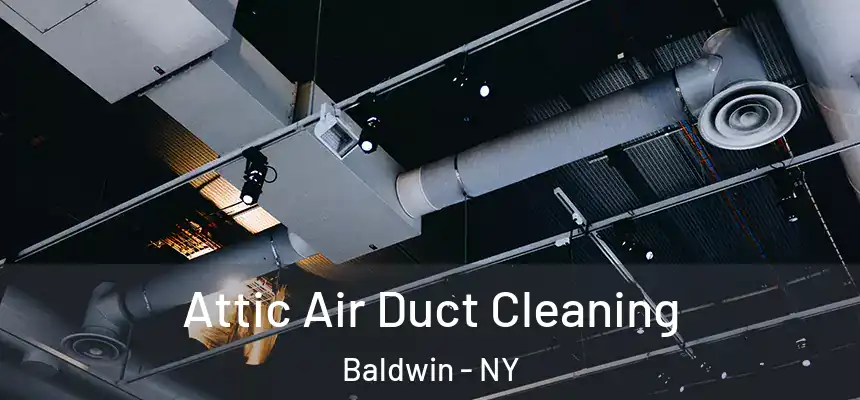 Attic Air Duct Cleaning Baldwin - NY