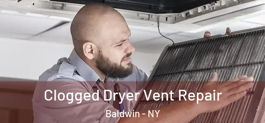 Clogged Dryer Vent Repair Baldwin - NY