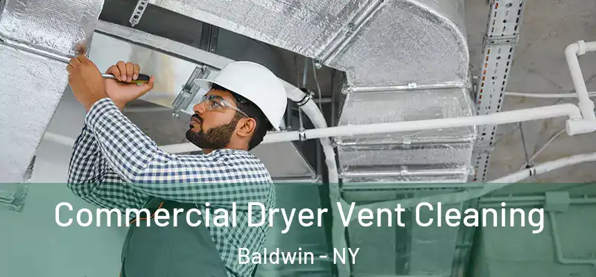 Commercial Dryer Vent Cleaning Baldwin - NY