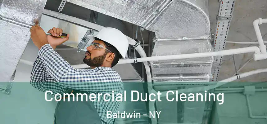 Commercial Duct Cleaning Baldwin - NY