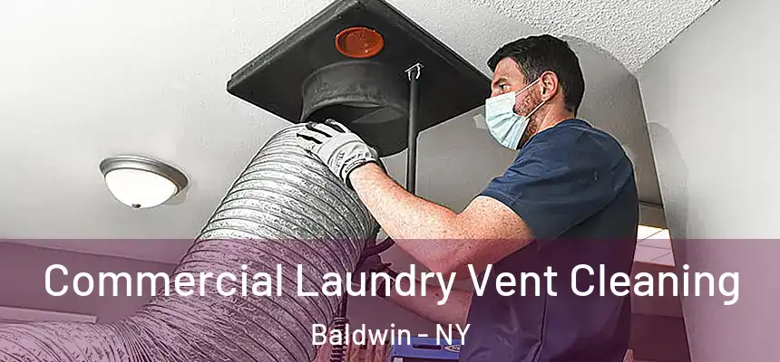 Commercial Laundry Vent Cleaning Baldwin - NY