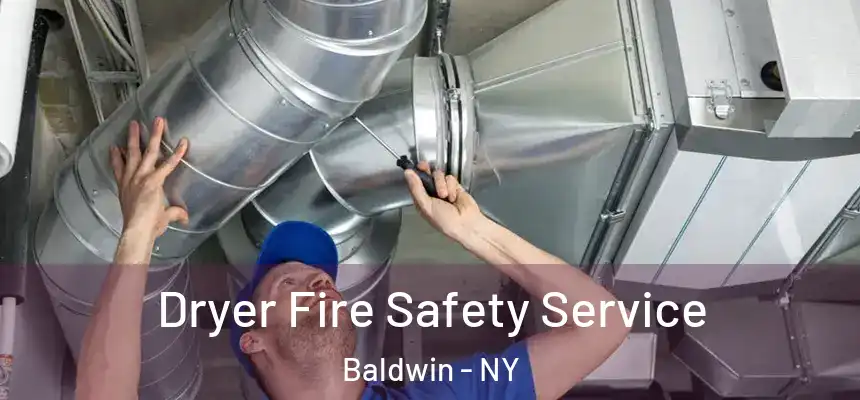  Dryer Fire Safety Service Baldwin - NY