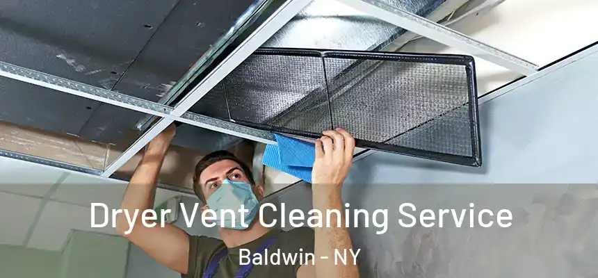 Dryer Vent Cleaning Service Baldwin - NY