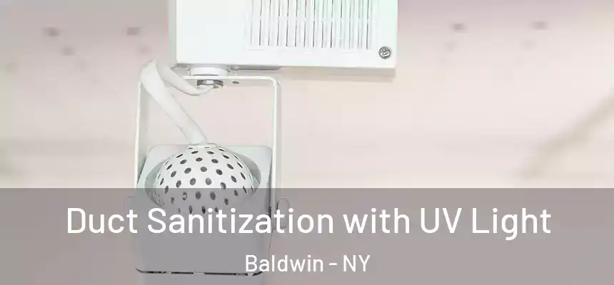 Duct Sanitization with UV Light Baldwin - NY