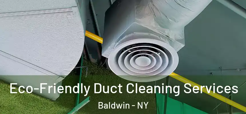Eco-Friendly Duct Cleaning Services Baldwin - NY