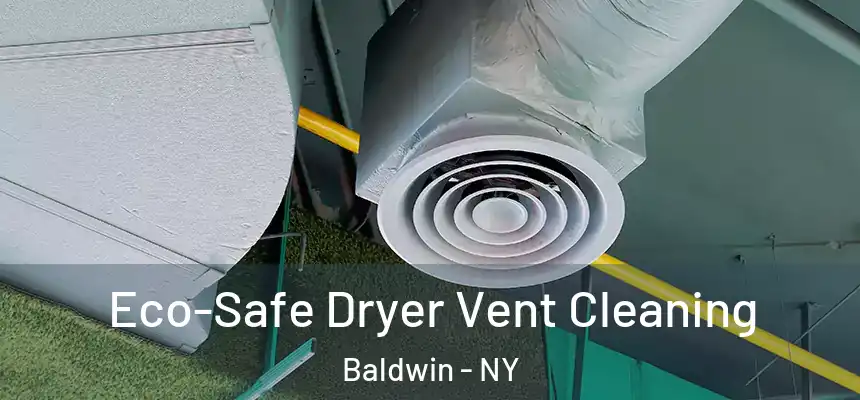 Eco-Safe Dryer Vent Cleaning Baldwin - NY
