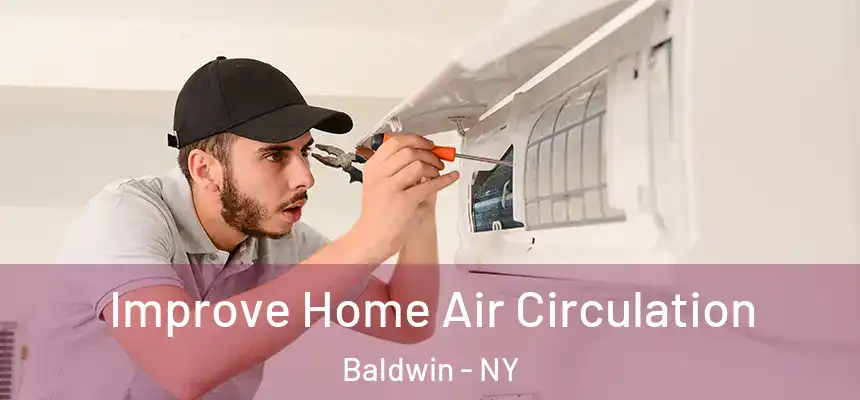 Improve Home Air Circulation Baldwin - NY