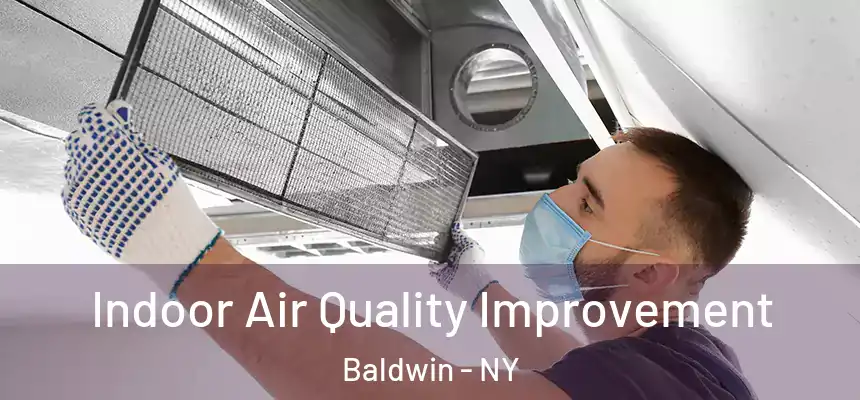Indoor Air Quality Improvement Baldwin - NY