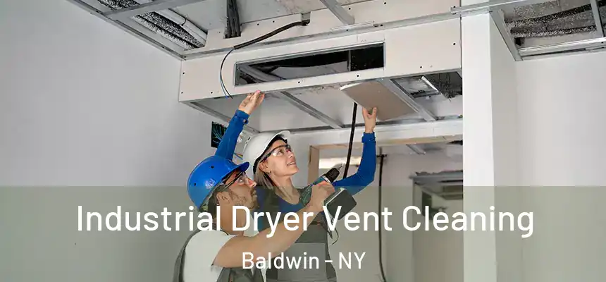 Industrial Dryer Vent Cleaning Baldwin - NY