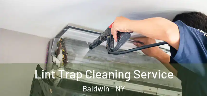 Lint Trap Cleaning Service Baldwin - NY