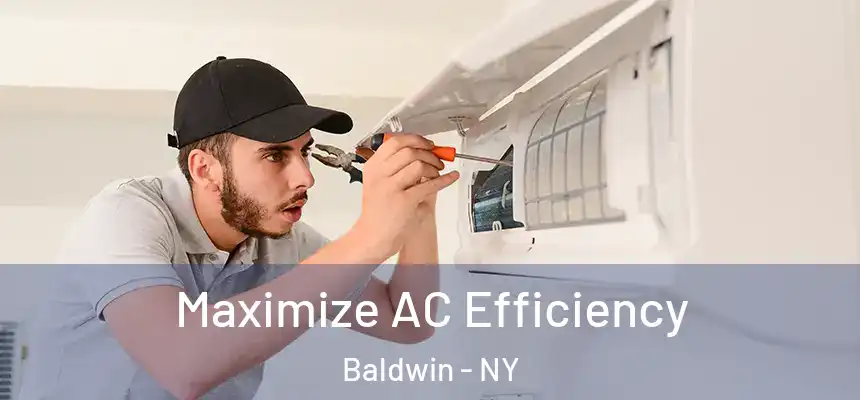 Maximize AC Efficiency Baldwin - NY