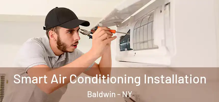  Smart Air Conditioning Installation Baldwin - NY