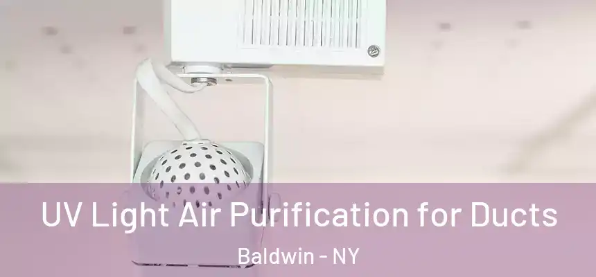UV Light Air Purification for Ducts Baldwin - NY